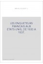 LES ENQUETEURS FRANCAIS AUX ETATS-UNIS, DE 1830 A 1837.
