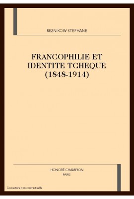 FRANCOPHILIE ET IDENTITE TCHEQUE (1848-1914)