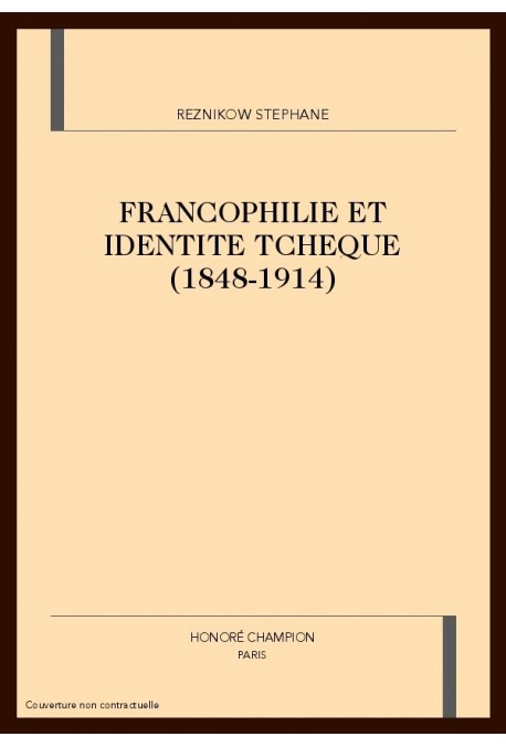 FRANCOPHILIE ET IDENTITE TCHEQUE (1848-1914)