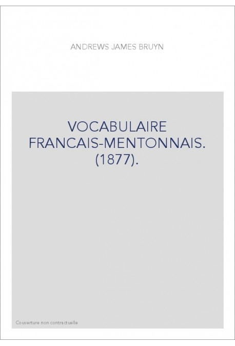 VOCABULAIRE FRANCAIS-MENTONNAIS. (1877).