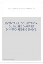 EVENTAILS. COLLECTION DU MUSEE D'ART ET D'HISTOIRE DE GENEVE.