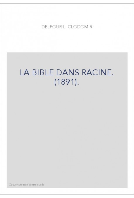 LA BIBLE DANS RACINE. (1891).