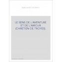 LE SENS DE L'AVENTURE ET DE L'AMOUR (CHRETIEN DE TROYES).