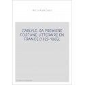 CARLYLE. SA PREMIERE FORTUNE LITTERAIRE EN FRANCE (1825-1865).