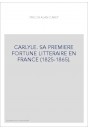 CARLYLE. SA PREMIERE FORTUNE LITTERAIRE EN FRANCE (1825-1865).