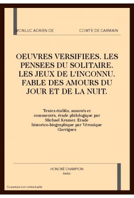 UVRES VERSIFIEES. LES PENSEES DU SOLITAIRE. LES JEUX DE L'INCONNU. FABLE DES AMOURS DU JOUR ET DE LA NUIT