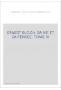 ERNEST BLOCH. SA VIE ET SA PENSEE TOME IV. LE HAVRE DE PAIX EN OREGON 1939-1959