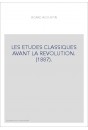 LES ETUDES CLASSIQUES AVANT LA REVOLUTION. (1887).