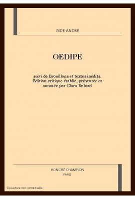 OEDIPE SUIVIS DE BROUILLONS ET TEXTES INEDITS