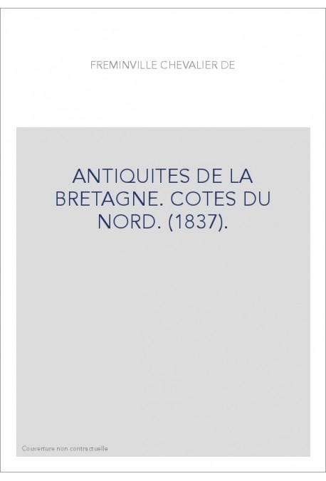 ANTIQUITES DE LA BRETAGNE. COTES DU NORD. (1837).