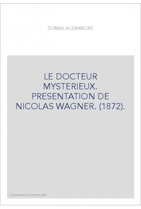 DOCTEUR MYSTERIEUX. PRESENTATION DE NICOLAS WAGNER (1872).