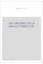 LES ORIGINES DE LA LANGUE FRANCOISE.