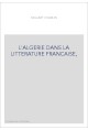 L'ALGERIE DANS LA LITTERATURE FRANCAISE.