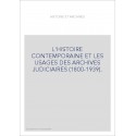 L'HISTOIRE CONTEMPORAINE ET LES USAGES DES ARCHIVES JUDICIAIRES (1800-1939).ED.F.CHAUVAUD ET J.PETIT.