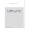 LE GRAND ET VRAI ART DE PLEINE RHETORIQUE.