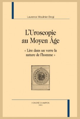 LUROSCOPIE AU MOYEN ÂGE   «LIRE DANS UN VERRE LA NATURE DE LHOMME»