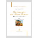 DICTIONNAIRE DES CHIENS ILLUSTRES À L’USAGE DES MAÎTRES CULTIVÉS