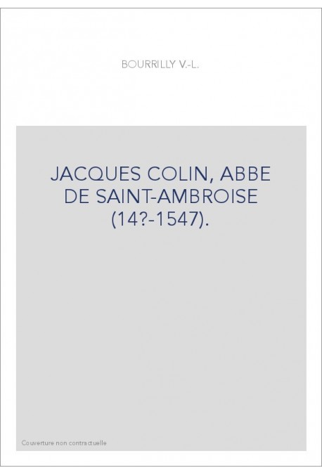 JACQUES COLIN, ABBE DE SAINT-AMBROISE (14?-1547).