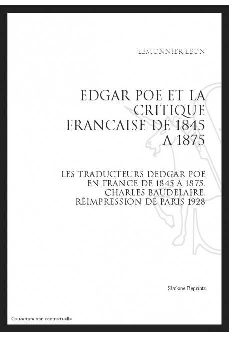 EDGAR POE ET LA CRITIQUE FRANCAISE DE 1845 A 1875 BR LES TRADUCTEURS D'EDGAR POE EN FRANCE DE 1845 A 1875