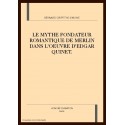 LE MYTHE FONDATEUR ROMANTIQUE DE MERLIN DANS L'OEUVRE  D'EDGAR QUINET.