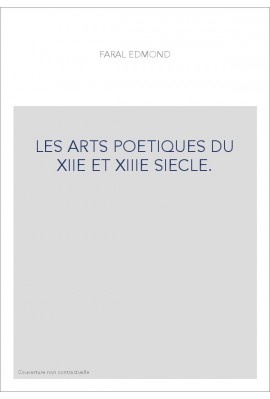 LES ARTS POETIQUES DU XIIE ET XIIIE SIECLE.