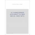 LE CHANSONNIER HUGUENOT DU XVIE SIECLE. (1870-1871).