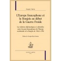 LEUROPE FRANCOPHONE ET LA HONGRIE AU DÉBUT DE LA GUERRE FROIDE