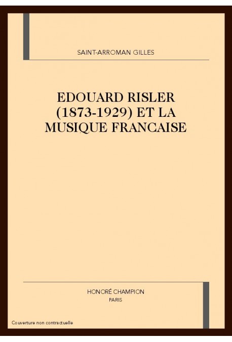 EDOUARD RISLER (1873-1929) ET LA MUSIQUE FRANCAISE