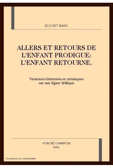 ALLERS ET RETOURS DE L'ENFANT PRODIGUE : L'ENFANT RETOURNE