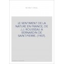 LE SENTIMENT DE LA NATURE EN FRANCE, DE J.J. ROUSSEAU A BERNARDIN DE SAINT-PIERRE. (1907).