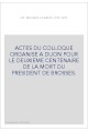 CHARLES DE BROSSES 1777-1977. ACTES DU COLLOQUE ORGANISE A DIJON POUR LE DEUXIEME CENTENAIRE DE LA