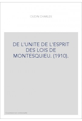 DE L'UNITE DE L'ESPRIT DES LOIS DE MONTESQUIEU. (1910).