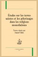 ÉTUDES SUR LES TERRES SAINTES ET LES PÈLERINAGES DANS LES RELIGIONS MONOTHÉISTES