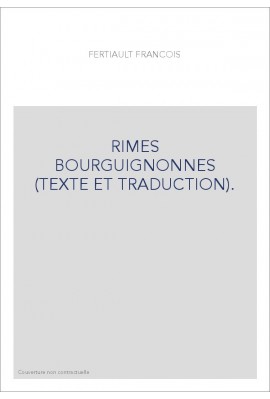 RIMES BOURGUIGNONNES (TEXTE ET TRADUCTION).