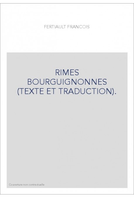 RIMES BOURGUIGNONNES (TEXTE ET TRADUCTION).