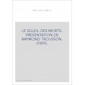 LE SOLEIL DES MORTS. PRESENTATION DE RAYMOND TROUSSON. (1897).