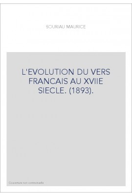 L'EVOLUTION DU VERS FRANCAIS AU XVIIE SIECLE. (1893).