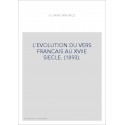 L'EVOLUTION DU VERS FRANCAIS AU XVIIE SIECLE. (1893).
