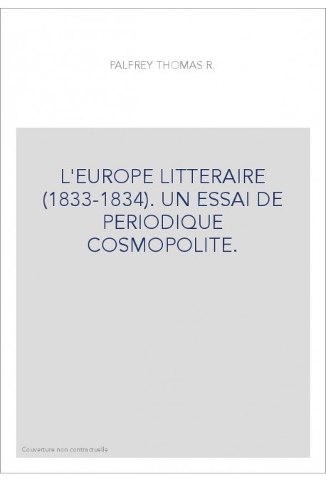 L'EUROPE LITTERAIRE (1833-1834). UN ESSAI DE PERIODIQUE COSMOPOLITE.