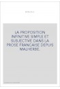 LA PROPOSITION INFINITIVE SIMPLE ET SUBJECTIVE DANS LA PROSE FRANCAISE DEPUIS MALHERBE.