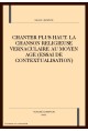 CHANTER PLUS HAUT. LA CHANSON RELIGIEUSE VERNACULAIRE AU MOYEN AGE (ESSAI DE CONTEXTUALISATION)