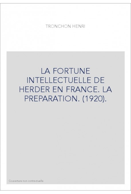 LA FORTUNE INTELLECTUELLE DE HERDER EN FRANCE. LA PREPARATION. (1920).