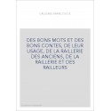 DES BONS MOTS ET DES BONS CONTES, DE LEUR USAGE, DE LA RAILLERIE DES ANCIENS, DE LA RAILLERIE ET DES RAILLEURS