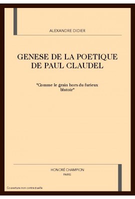 GENESE DE LA POETIQUE DE PAUL CLAUDEL