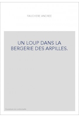 UN LOUP DANS LA BERGERIE DES ARPILLES.