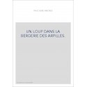 UN LOUP DANS LA BERGERIE DES ARPILLES.