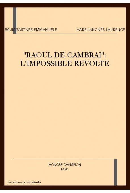 "RAOUL DE CAMBRAI":L'IMPOSSIBLE REVOLTE.