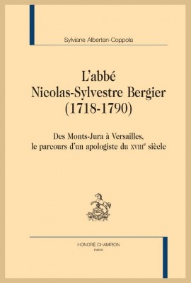 DES MONTS-JURA A VERSAILLES, LE PARCOURS D'UN APOLOGISTE DU XVIIIE SIECLE: L'ABBE NICOLAS-SYLVESTRE