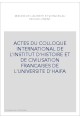 ACTES DU COLLOQUE INTERNATIONAL DE L'INSTITUT D'HISTOIRE ET DE CIVILISATION FRANCAISES DE L'UNIVERSITE D'HAIFA