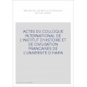 ACTES DU COLLOQUE INTERNATIONAL DE L'INSTITUT D'HISTOIRE ET DE CIVILISATION FRANCAISES DE L'UNIVERSITE D'HAIFA